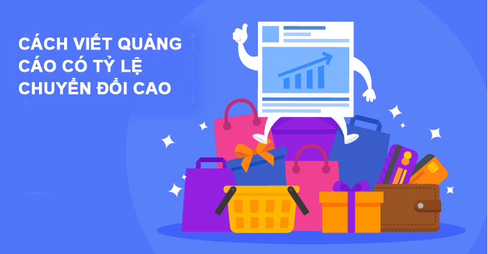 Cách viết quảng cáo có tỷ lệ chuyển đổi cao hiệu quả nhất 2026