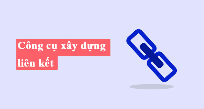 Công cụ xây dựng liên kết