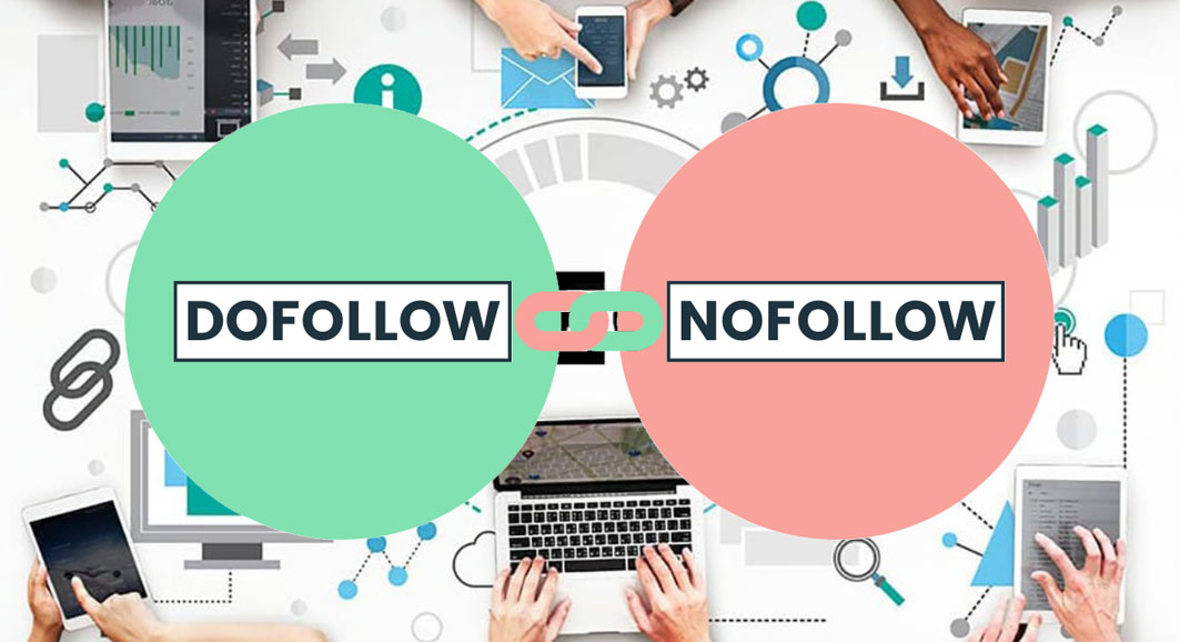 Liên kết Dofollow và Nofollow khi nào thì nên sử dụng?