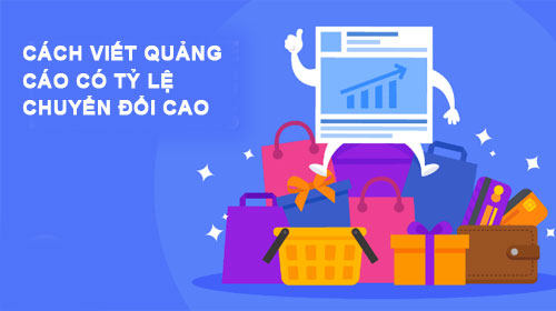 Cách viết quảng cáo có tỷ lệ chuyển đổi cao hiệu quả nhất 2026