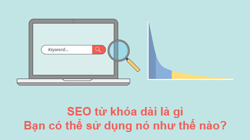 Hướng dẫn seo từ khoá đuôi dài từ A-Z tăng lượng truy cập